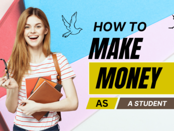 How To Make Money As a Student