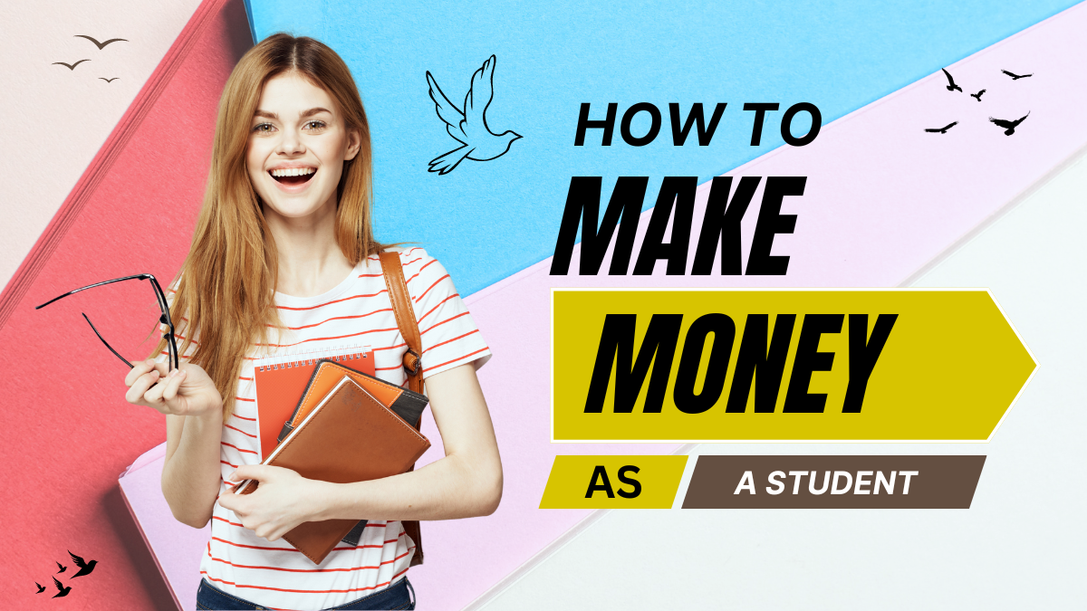 How To Make Money As a Student